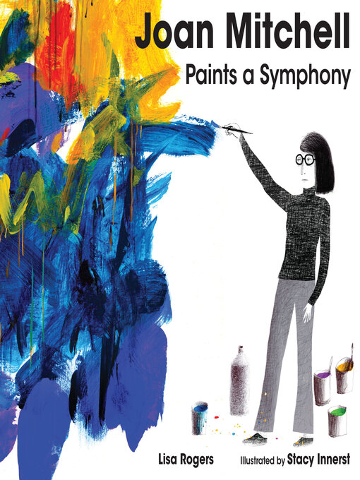 Title details for Joan Mitchell Paints a Symphony by Lisa Rogers - Wait list